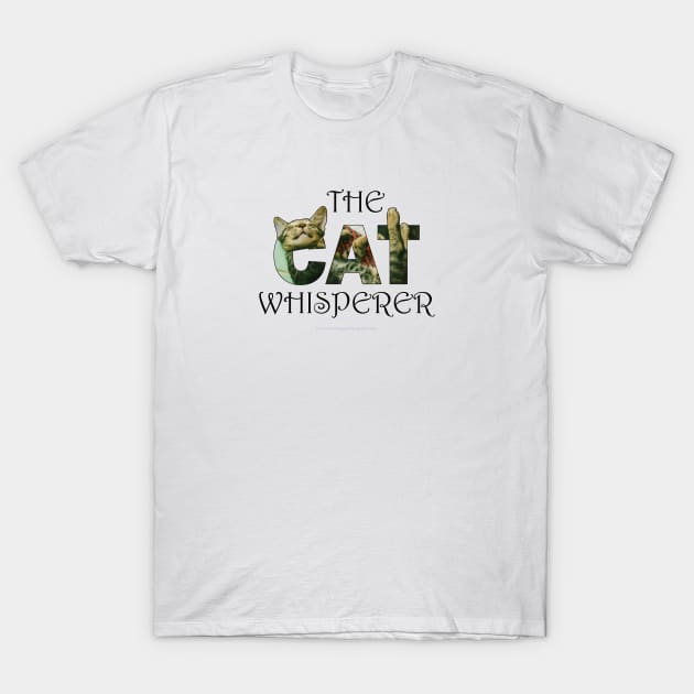 The Cat Whisperer - tabby cat oil painting word art T-Shirt by DawnDesignsWordArt
